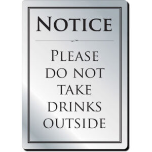 Do Not Take Drinks Outside Notice (No Frame)